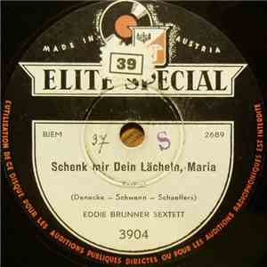 Eddie Brunner Sextett - Schenk Mir Dein Lächeln, Maria / Melodia