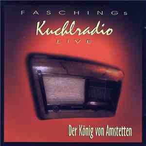 Faschings Kuchlradio - Live - Der König Von Amstetten