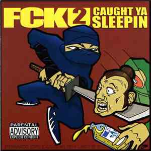 Franco , Callous , Kush - FCK U 2 - Caught Ya Sleepin