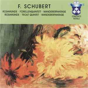 Franz Schubert - Rosamunde • Forellenquintett • Wanderfantasie = Rosamunde • Trout Quintet • Wanderfantasie