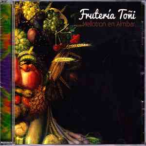 Frutería Toñi - Mellotron En Almíbar