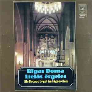 H. Purcell, T. Giordani, J. S. Bach, G. Caccini, M. Reger, G. Fauré, Ā. Skulte, J. Guillou - Die Grosse Orgel Im Rigaer Dom