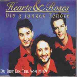 Hearts & Roses, Die 3 Jungen Tenöre - Du Bist Ein Teil Von Mir