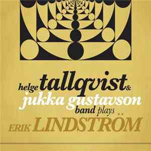 Helge Tallqvist & Jukka Gustavson Band - Plays Erik Lindström