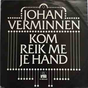 Johan Verminnen - Kom Reik Me Je Hand