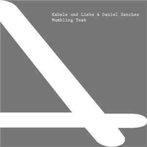 Kabale Und Liebe & Daniel Sanchez - Mumbling Yeah