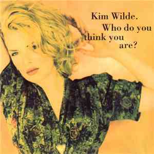 Kim Wilde - Who Do You Think You Are?