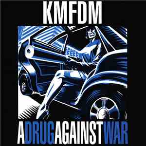 KMFDM - A Drug Against War