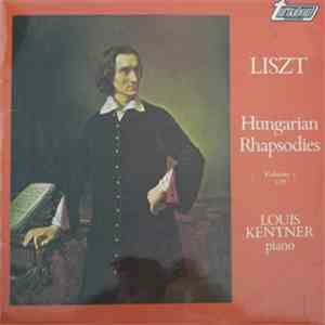 Liszt, Louis Kentner - Hungarian Rhapsodies Volume 1 (1-7)