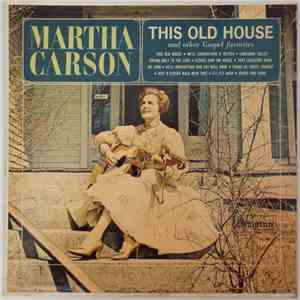 Martha Carson - This Old House And Other Gospel Favorites