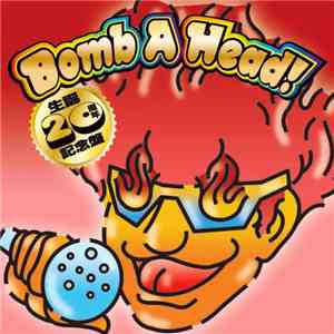 m.c.A·T - Bomb A Head! 生誕20周年記念盤