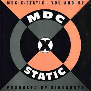 MDC-X-Static - You And Me
