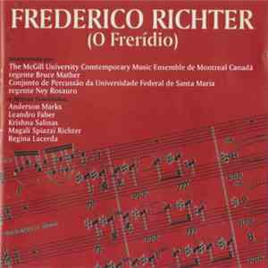 (O Frerídio) / The McGill University Comtemporary Music Ensemble De Montreal Canadá / Bruce Mather / Conjunto De Percussão Da Universidade Federal De Santa Maria / Ney Rosauro - Frederico Richter (O Frerídio)