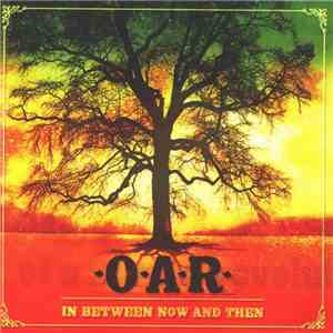 O.A.R. - In Between Now And Then