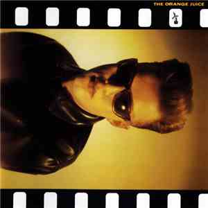 Orange Juice  - The Orange Juice