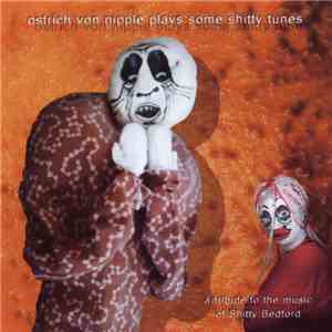 Ostrich Von Nipple - Plays Some Shitty Tunes