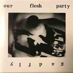 Our Flesh Party - Gadfly