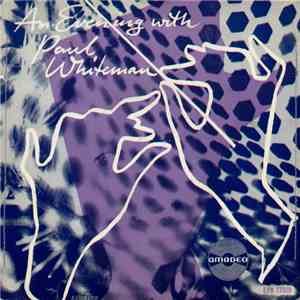 Paul Whiteman & His Concert Orchestra - An Evening With Paul Whiteman