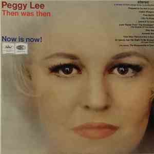 Peggy Lee - Then Was Then Now Is Now!