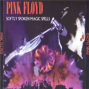 Pink Floyd - Softly Spoken Magic Spells