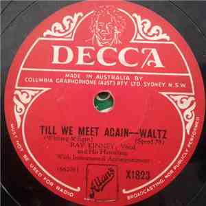 Ray Kinney And His Hawaiians - Till We Meet Again / Let The Rest Of The Wor ...