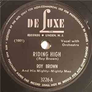 Roy Brown And His Mighty-Mighty Men - Riding High / Please Don't Go
