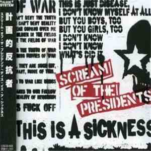Scream Of The Presidents - This Is A Sickness