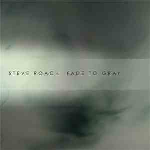 Steve Roach - Fade To Gray