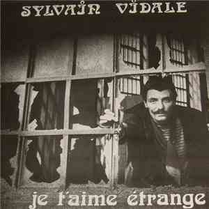 Sylvain Vidale - Je t'aime étrange