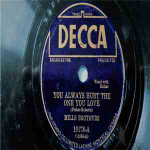 The Mills Brothers - You Always Hurt The One You Love / Till Then