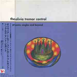 The Olivia Tremor Control - Presents: Singles And Beyond
