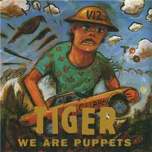 Tiger  - We Are Puppets