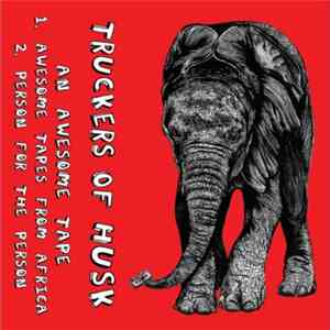 Truckers Of Husk - Awesome Tapes From Africa