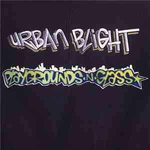 Urban Blight - Playgrounds-N-Glass