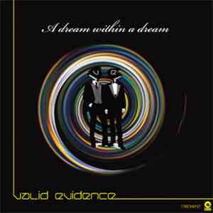Valid Evidence - A Dream Within A Dream
