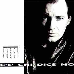 Vasco Rossi - C'È Chi Dice No