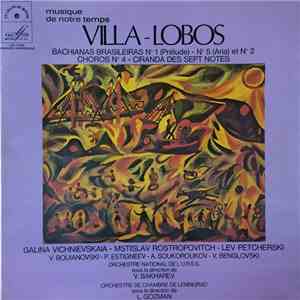 Villa-Lobos - Galina Vichnievskaia, Mstislav Rostropovitch, Lev Petcherski  ...
