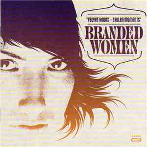 Branded Women - Velvet Hours - Stolen Moments