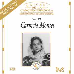 Carmela Montes - Raíces De La Canción Española Vol. 19