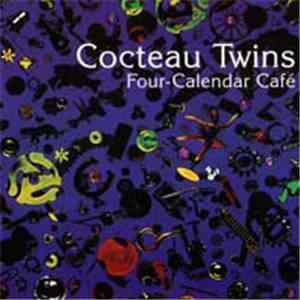 Cocteau Twins - Four-Calendar Café