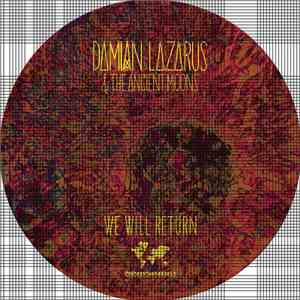 Damian Lazarus & The Ancient Moons - We Will Return