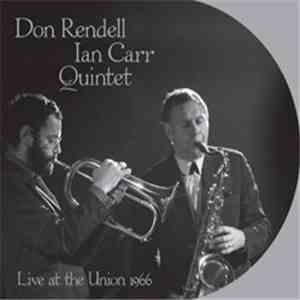 Don Rendell Ian Carr Quintet - Live At The Union 1966