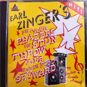 Earl Zinger - Earl Zinger's Put Your Phazers On Stun Throw Your Healthfood  ...