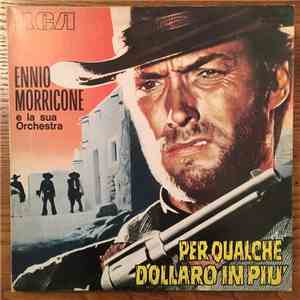 Ennio Morricone E La Sua Orchestra - Per Qualche Dollaro In Più