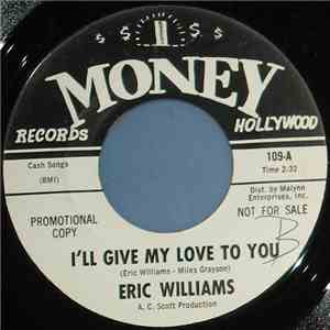 Eric Williams  - I'll Give My Love To You
