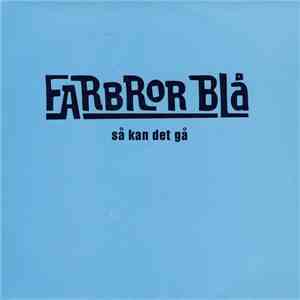 Farbror Blå - Så Kan Det Gå