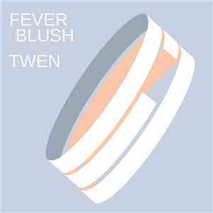 Fever Blush, Twen - Fever Blush/Twen Split 7