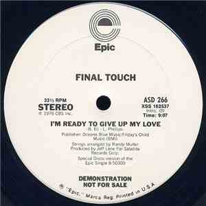 Final Touch - I'm Ready To Give Up My Love