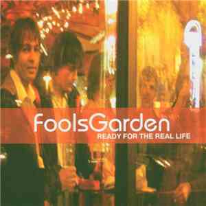 FoolsGarden - Ready For The Real Life