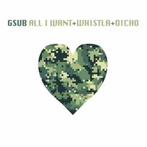 GSUB - All I Want